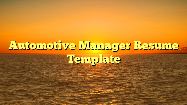 Automotive Manager Resume Template