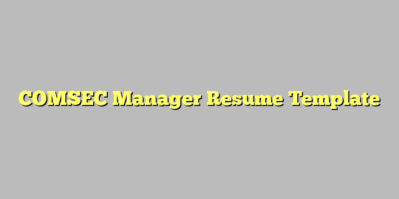 COMSEC Manager Resume Template