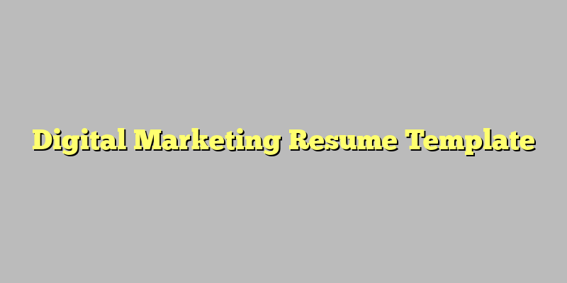 Digital Marketing Resume Template