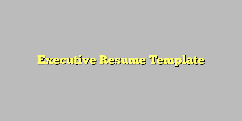 Executive Resume Template
