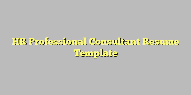 HR Professional Consultant Resume Template