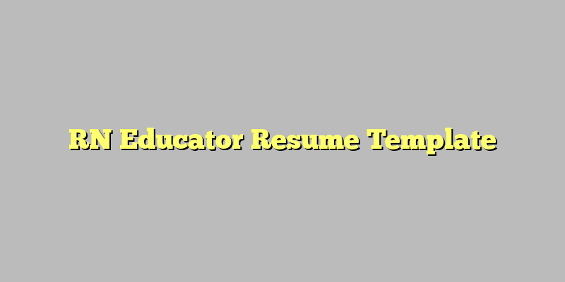 RN Educator Resume Template