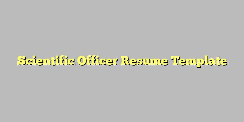 Scientific Officer Resume Template